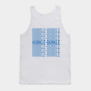 Hurkle Durkle Tank Top